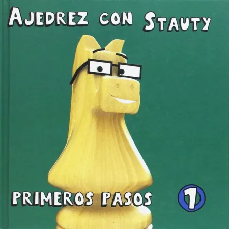 Ajedrez con Stauty/ 1: Primeros Pasos