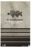Antropoceno, el. La Expansion del Capitalismo Global Choca...