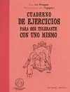 Cuaderno de Ejercicios para Ser Tolerante con Uno Mismo