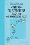 Cuaderno de Ejercicios para Vivir con Simplicidad Feliz