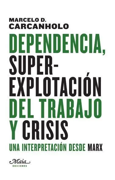 Dependencia, Superexplotación del Trabajo y Crisis