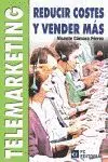 Telemarketing. Reducir Costes y Vender Mas