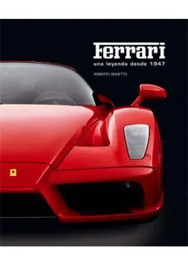 Ferrari. Una Leyenda Desde 1947