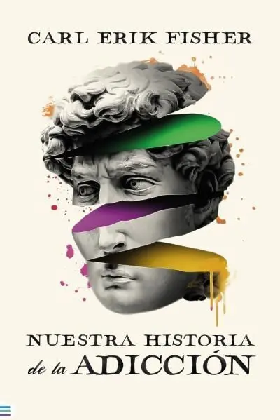 Nuestra Historia de la Adicción
