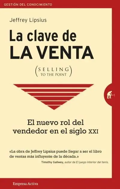 La Clave de la Venta (Selling To The Point)