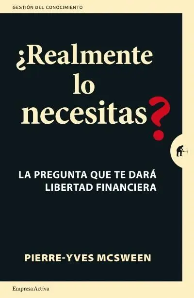 ¿Realmente lo Necesitas? la Pregunta que te Dará Libertad Financiera