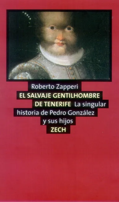 Salvaje Gentilhombre de Tenerife, el. La Singular Historia de...