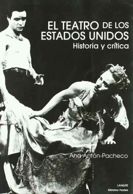 El Teatro de los Estados Unidos. Historia y Critica