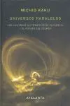 Universos Paralelos. Los Universos Alternativos de la Ciencia y..