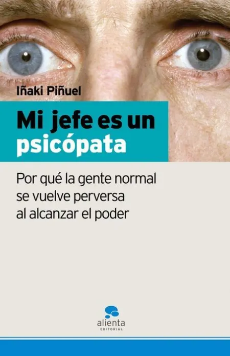 Mi Jefe Es un Psicopata. Por que la Gente Normal se Vuelve....