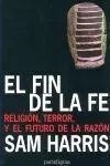Fin de la Fe, el. Religion, Terror, y el Futuro de la Razon