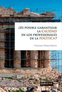 ¿Es Posible Garantizar la Calidad en los Profesionales de la Politica?