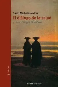 Dialogo de la Salud y Otros Dialogos Filosoficos, el