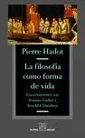 Filosofia Como Forma de Vida, la