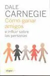 Como Ganar Amigos e Influir Sobre las Personas