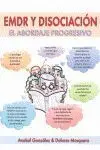 Emdr y Disociacion. El Abordaje Progresivo