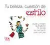 Tu Belleza, Cuestion de Estilo