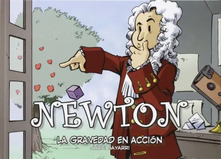 Newton. La Gravedad en Acción