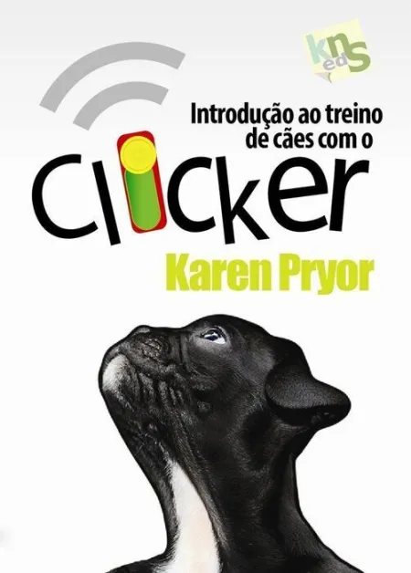Introduã?Â§Ã?Â£O Ao Treino de Cã?Â£Es Com o Clicker