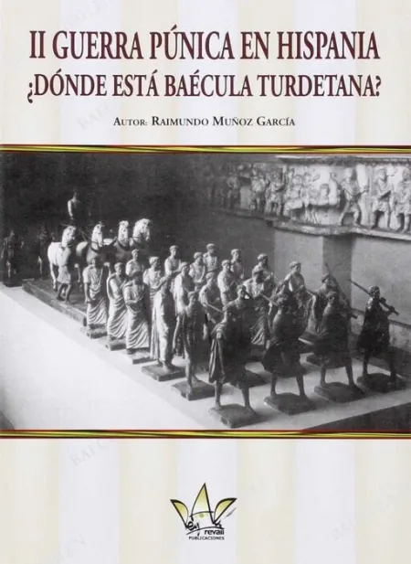 Ii Guerra Punica en Hispania Ã?Â¿Donde esta Baecula Turdetana?