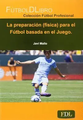 La Preparación (Física) para el Fútbol Basada en el Juego