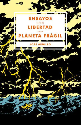 Ensayos Sobre la Libertad en un Planeta Frágil
