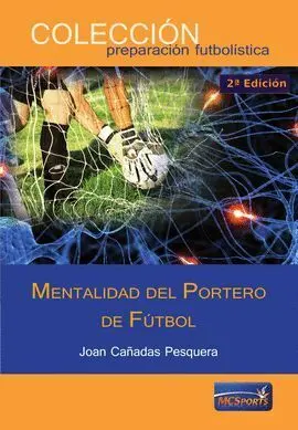 Mentalidad del Portero de Futbol. Preparacion Futbolistica