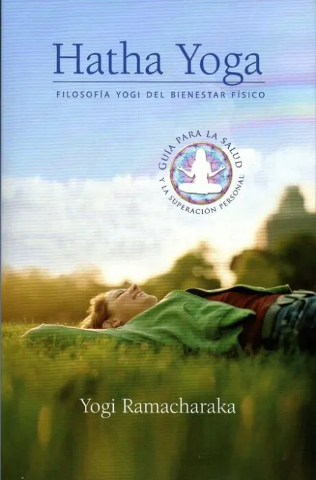 Filosofia Yogi del Bienestar Fisico. Hatha Yoga