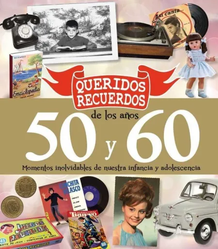 Queridos Recuerdos de los Años 50 y 60