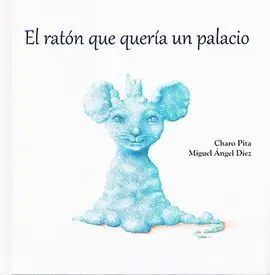 El Ratón que Quería un Palacio