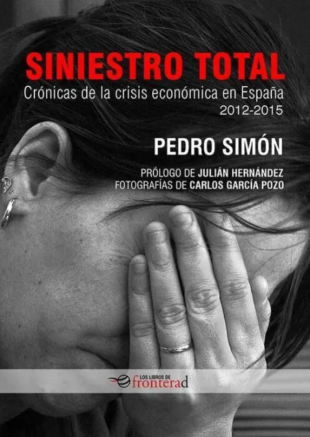 Siniestro Total Cronicas de la Crisis Economica 2012-2015