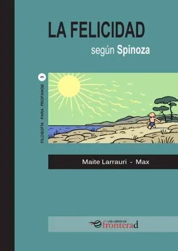 La Felicidad Según Spinoza