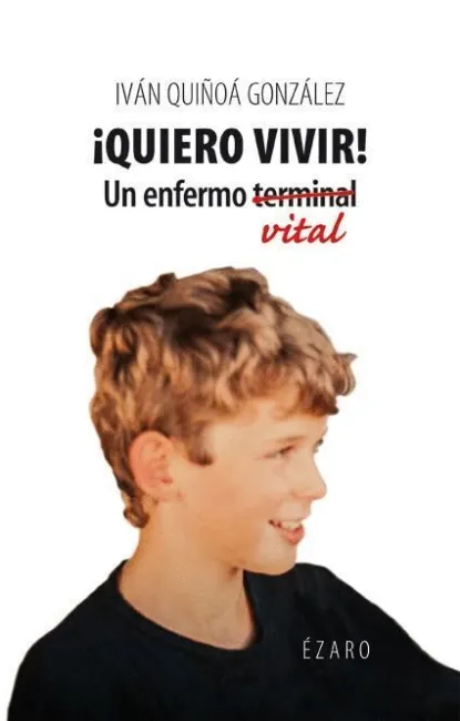 Quiero Vivir. Un Enfermo Vital