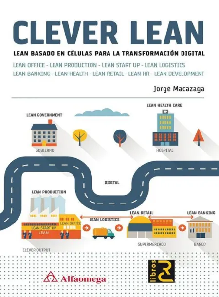 Clever Lean. Lean Basado en Celulas Transformacion Digital