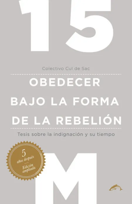 15M. Obededer Bajo la Forma de la Rebelión