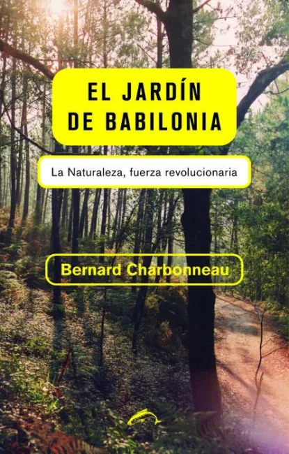 El Jardin de Babilonia. La Naturaleza, Fuerza Revolucionaria