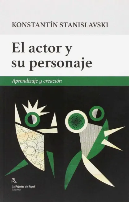 El Actor y Su Personaje. Aprendizaje y Creacion
