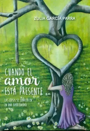 Cuando el Amor esta Presente. Las Crisis se Convierten en una Oportunidad