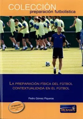 La Preparacion Fisica del Futbol Contextualizada en el Futbol. Preparacion Futbolistica