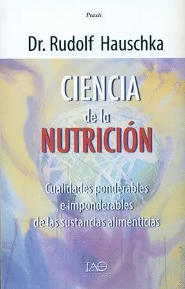 Ciencia de la Nutricion. Cualidades Ponderables e Imponderables de las Sustancias Alimenticias