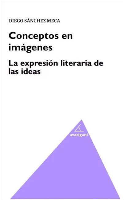 Conceptos en Imágenes. La Expresión Literaria de las Ideas
