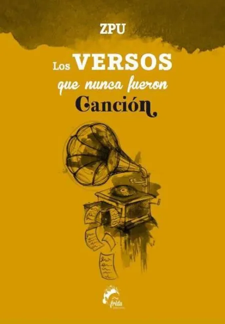 Los Versos que Nunca Fueron Canción