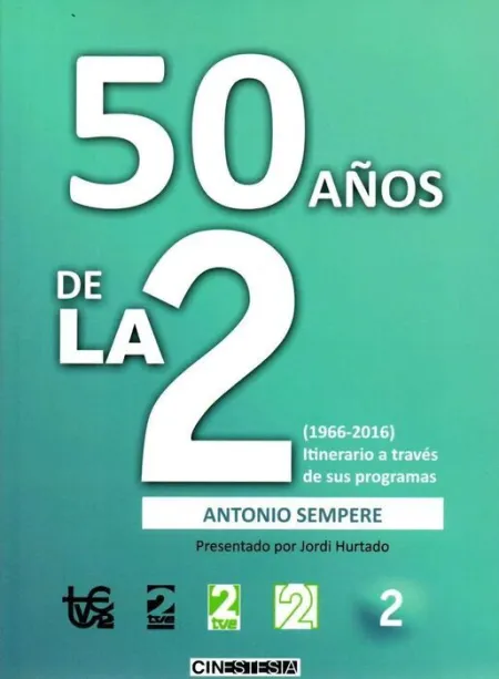 50 Años de la 2 (1966-2016) Itinerario a Traves de Sus Programas