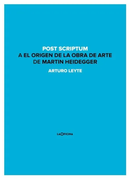 Post Scriptum a el Origen de la Obra de Arte de Martin Heidegger