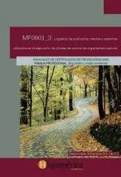 Mf0801_3: Logistica de Productos, Medios y Sistemas Utilizados en la Ejecucion de Planes de Control de Organismos Nocivos