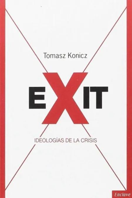 Exit. Ideologías de la Crisis