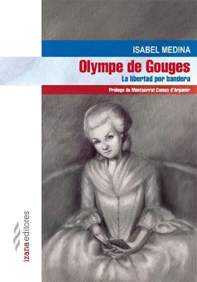 Olympe de Gouges. La Libertad por Bandera