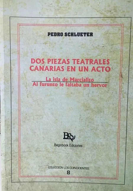 *** Dos Piezas Teatrales Canarias en un Acto ( la Isla de Marcialito/ Al Furunto le Faltaba un Hervor )