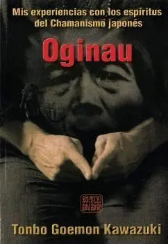 Oginau. Mis Experiencias con los Espiritus del Chamanismo Japones