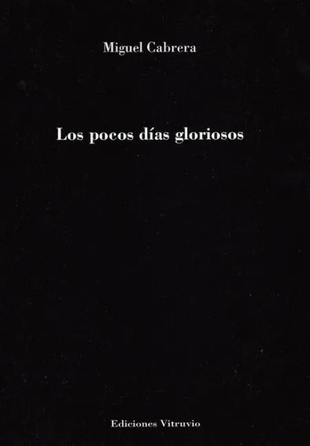 Los Pocos Días Gloriosos